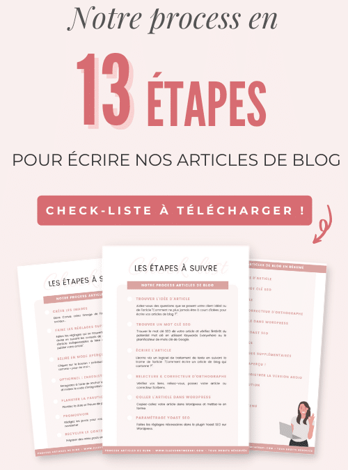 Notre process en 13 étapes pour écrire nos articles de Blog + check-liste pour ne rien oublier !