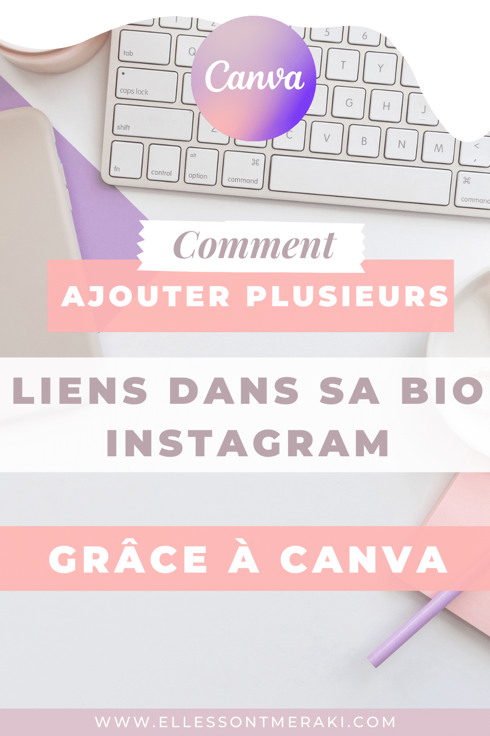 Comment ajouter plusieurs liens dans sa bio Instagram grâce à Canva