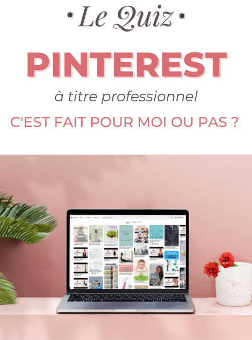 Le quiz : Pinterest, à titre professionnel, c’est fait pour moi ou pas ?