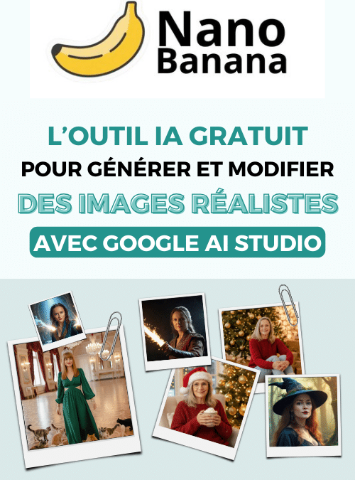 Nano Banana : l’outil d’IA gratuit pour générer et modifier des images réalistes avec Google AI Studio