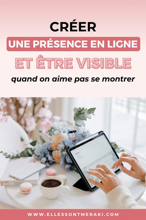 creer-une-presence-en-ligne-et-etre-visible quand-on-aime-pas-se-montrer